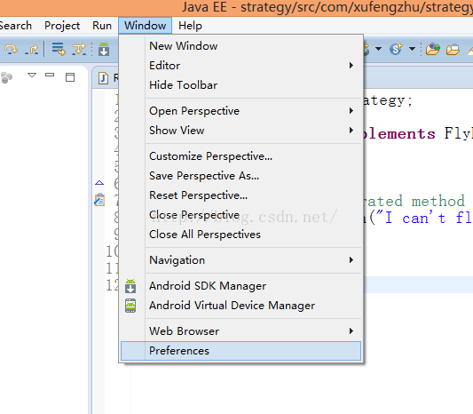 计算机生成了可选文字: l弓earc卜projectRunWindowJavaEE一strategy/src/com/xufengzhu/strateg、Help尽．司荞兮矛。.'，口口一国仑甲幽吟咸tegyementsFlv:atedmethod(,,1can,tfl....．口口口口口口口口口日r……八毽d．王j上lNevvWindowEditorHideToo!baropenperspectiveShowVieWCu,tomizeperspe改ive…SaveperspectiveAs…Resetperspective…CloseperspectiveC10,eAllper;pertive,Navlgation西AndroidSDKManager日AndroidVirtualDeviceManagerWebBrowserpreferences