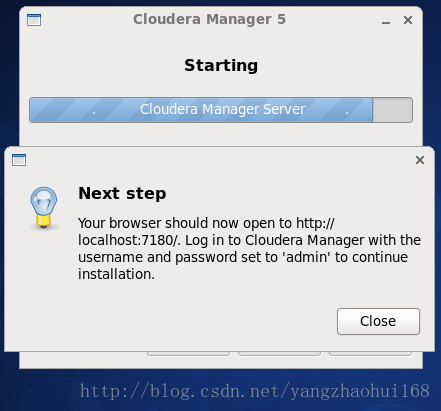 Your browser should now open to http://localhost:7180/. Log in to Cloudera Manager with the username and password set to 'admin' to continue installation.  FROM:http://blog.csdn.net/yangzhaohui168