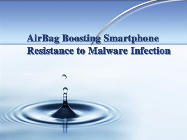 阅读：AirBag Boosting Smartphone Resistance to Malware Infection