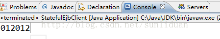 计算机生成了可选文字:里prob'ems旦，。vodo。且坠吵。，'on曰Conso'e<terminated>StatefuIEjbClient[JavaApplication]C:\Java划D叭blnVavaw.exe（舀012012｝一一