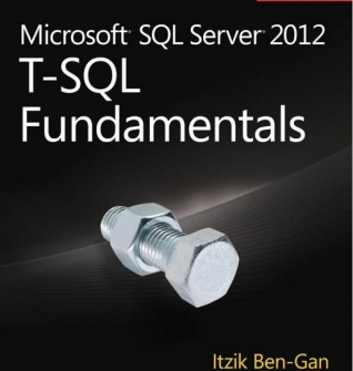 Microsoft SQL Server 2012 T-SQL Fundamentals