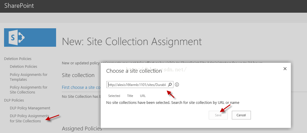 Machine generated alternative text:SharePoint Deletion Policies Deletion Policies Policy Assignments for Templates Policy Assignments for Site Collections DLP Policies DLP Policy Management DLP Policy Assignment for Site Collections New: Site Collection Assignment New or updated poli Site collection First [ h005e a site 〔 NO Site Collection ha Assigned Policie Choose a site collection 卜 tt / / 引 ex 1 6farmb:1101/sites/Durabl. G) Selected Title N 0 site collections have been selected Search for site collection by URL or name Cancel 