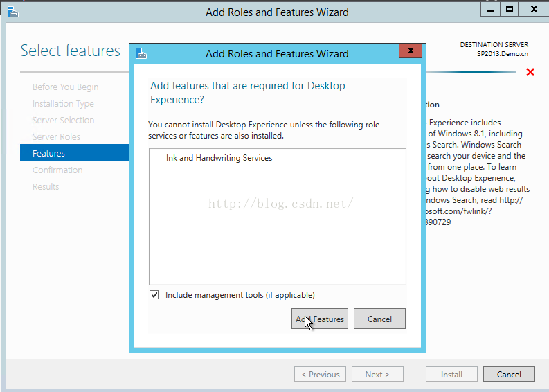 Machine generated alternative text:Select features Features Add Roles and Features Wlzard Add Roles and Features Wizard Add features that are required for Desktop Experience? You cannot install Desktop Experience unless the following role services or featu are ISO In 引 led 0 三 三 T 丨 N T 丨 ON SERVER S ； 201 」 〕 m of Windows & 1 Including Search. Windows Search “ h your device and the from one place To learn ut Desktop Experience, how 忆 引 “ b web results Search, read http:// soft.com/fwlink/? Cancel Next > 立 Ink and Handwriting Services Include management 100k ()f applicable) Features < § 072 § Install Cancel 