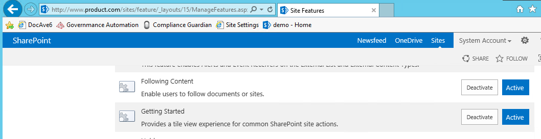 Machine generated alternative text:。 ' htt 的 勹 、 丷 ' product.com/sites/featuré_layouts/l 亓 M n 」 eFe ure ； 叩 ： ． 0 丨 会 司 D004vE5 Governmance Automation C Compliance G uard n Site Settings ShareP01nt Following Content 0 ， ' Site Features ， ' demo Home Newsfeed OneDrlve Sltes System ACCOU nt · SHARE FOLLOW Deactivate Deactivate Actlve Actlve Enable users to follow documents or sites. Getting Started Provides a tile View experience for common SharePOint site actions. 