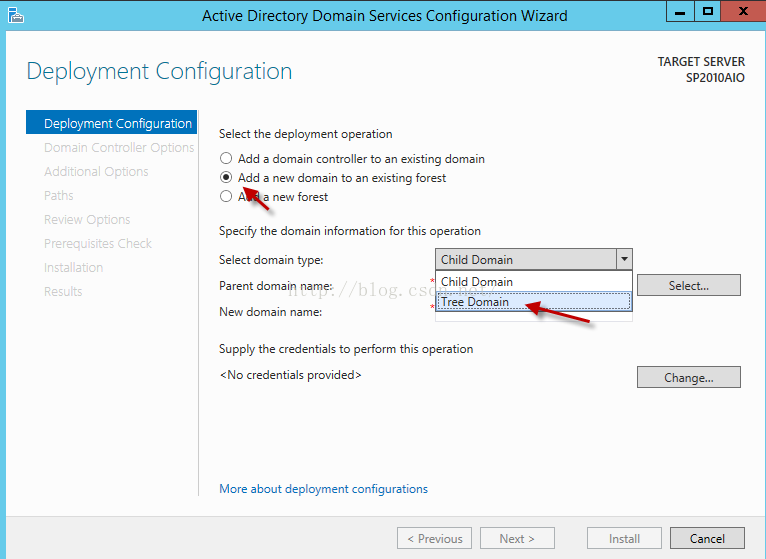 Machine generated alternative text:Ive Dlrectory Domaln Servlces Conflguratlon WIzar Deployment Configuration 匚 三 # 0 丿 = ： 二 on ， § 」 ， cr Select the deployment operation （ 〕 Add a domain ' 0 ， ro 丨 r 10 3 n existing domain ． 以 d a new domain 10 引 1 existing forest a new forest Specify the domain Information forthis operation TARGET SERVER SP2010AIO Select... （ h 引 垮 已 ． Cancel Select domain type 巳 New ， — Child Domain Child Domain :Tree Domain Next > Suppb' the credentials 10 perform this operation ' N 0 credentials providecb More about deployme ， It configurations < Install