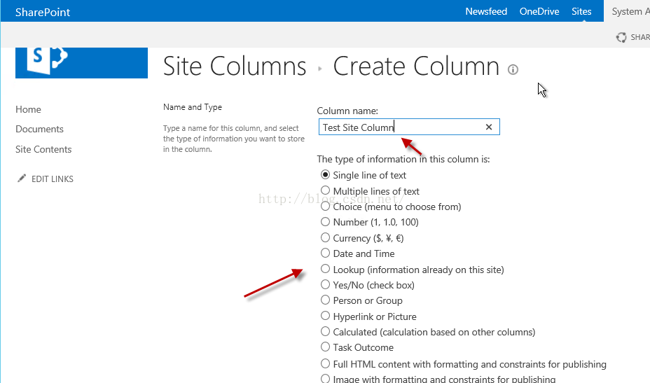 Machine generated alternative text:SharePoint Home Documents Site Contents ． EDIT LINKS Newsfeed Site Columns Create Column OneDrive Sites System 0 Name and Type Type a name ， or this column, and select the type Of information you wa nt to store in the column. Column name: Test Site Colurnnl The type of information1 this column Is: O Single line oftext O Multiple lines oftext C) Choice (menu to choose from) O Number （ 1 ， 10 100 ） O Currency 阝 ， ¥ ， 6) O Date and Time O Lookup (information already on this site) O Yes/No (check box) C) Person or Group O Hyperlink or Picture O Calculated (calculation based on other columns) C) Task Outcome C) Full HTML content with formatting and constraints for publishing 