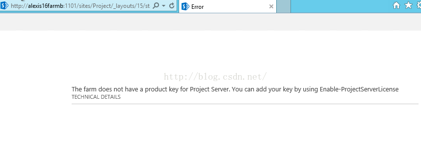 Machine generated alternative text:， ' http://alex1s16farmb 1101/siterJPro 」 ect" 」 吖0ut豇15 t ． 0 Error The farm does not have a product key for Project Server. You can add your key by using Enable-projectServerLicense TECHNICAL DETAILS 