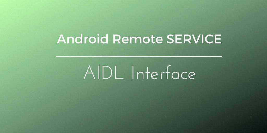 使用AIDL实现Android的跨进程通信_安卓 线程执行aidl 接口时阻塞CSDN博客