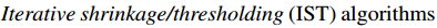 IST：Iterative Shrinkage/Thresholding和Iterative Soft Thresholding