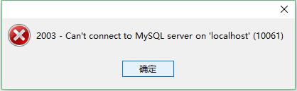 Navicat Error 2003 - can't connect to mysql server 'localhost' (10061)