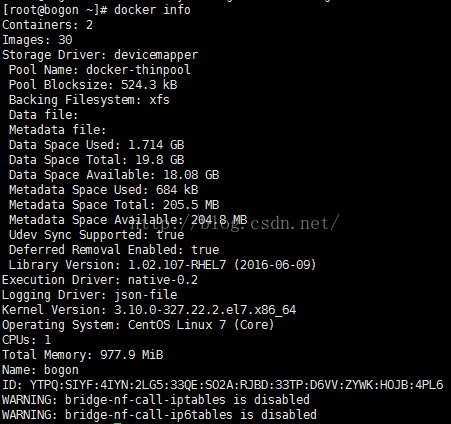 计算机生成了可选文字:[ root 訕 ogon 一 ] # docker fo CO nt a In e rs ： 2 Images ： 39 Storage Driver ： devicanapper P001 Name ： docker-thinpool P001 Blocksize ： 524 · 3 kB Backing Filesystan ： xfs Data file. Metadata file. Data Space Used ： 1 · 714 68 Data Space Total ： 19 · 8 68 Data Space Available ： 18.€8 68 Metadata Space Used ： b84 kB Metadata Space Total ： 2e5 · 5 8 Metadata Space Available ： 2e4 · 8 祀 Udev Sync Supported ： t ru e Deferred Ranoval Enabled ： t ru e Lib ra ry Version ： 1.€2 · 197 一 R L7 (2616-06-€g) Executlon DrIver ： n at Ive -€ · 2 Logging Driver ： json-file Kernel Version ： 3 · 16 · € 一 327 · 22 · 2 · s17 · x85 64 Operating Systan ： Centos Linux 7 (Core) Total ory ： g77 · g 8 Name ： bogon ID ： YTPQ ： SIYF ： 41YN ： 2LG5 ： 330E ： S02 众 ： R ] BD ： 33TP ： D6VV ： Zh 帐 ： 卜 0 ] 8 ： 4PL6 WRUNG ： bridge-nf-caU-iptables disabled WRUNG ： bridge-nf-caU-ip6tables disabled 