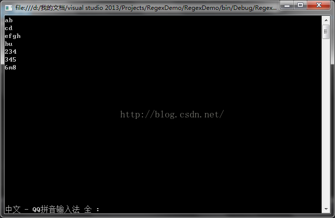 计算机生成了可选文字:· e:/, 丿 我 的 文 / v ua 丨 u 引 。 2013/Projects/RegexDemo/RegexDemo/bin/DeSug/Regex. 叵 = ： = efgh 2 3 4 34s 6 " 8 中 文 _ 拼 音 输 入 法 全 ． 