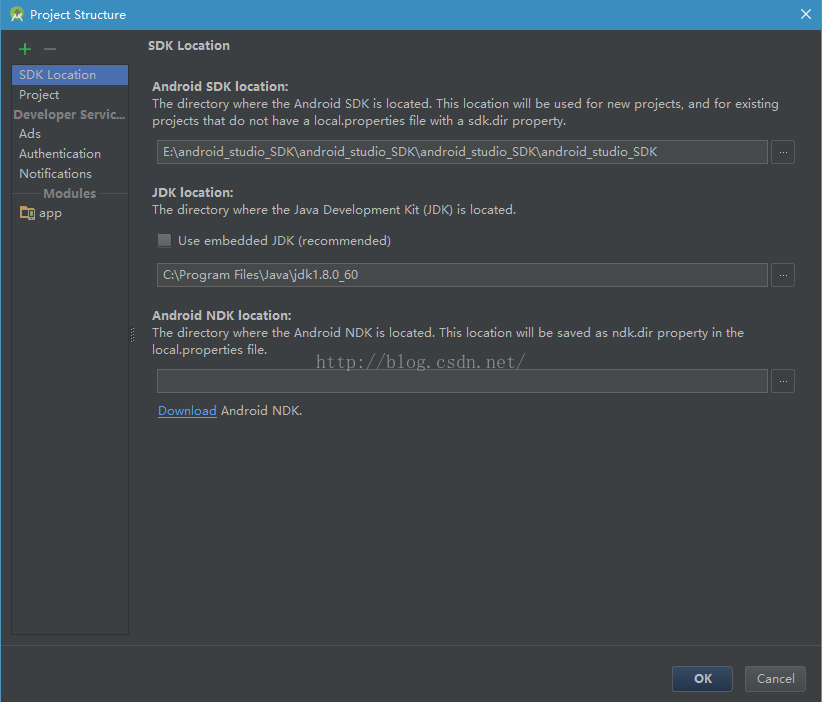 Project Structure Project Developer Servicm Ad s Authentication Notifications Modules app SDK Location Android SDK location: The directory where the Android SDK is located. This location will be used for new projects, and for existing projects that do not have a local.properties file with a sdk.dir property. E rid roid _stud rid roid _stud rid roid _stud rid roid _stud io_SDK JDK location: The directory where the Java Development Kit (JDK) is located. use embedded JOK (recommended) Filesuava\jdkl .8.0 60 Android NDK location: The directory where the Android NOK is located. This location will be saved as ndk.dir property in the local.properties file. Cmvvnload Android NDK. Ca ncel 