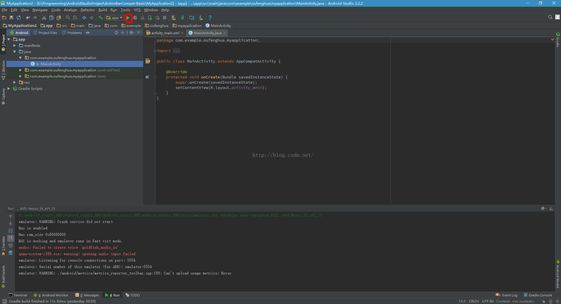MyApplication2 - - [app] - Eile Edit yiew Navigate Code Analyze Refactor Build Run 1001s VCS Window Help MainActivity MYApplication2 5 app src main t java Z com example oufenghua myapplication - Android Studio 2.22 2 Android Project Files Problems O app manifests com.example.oufenghua.myapplication com.example.oufenghua.myapplication (android Test) com.example.oufenghua.myapplication (test) Gradle Scripts AVD: Nexus 5X API 23 emulator: WARNING: Crash service did not start Hax is enabled Hax ram size Ox60000000 is working and emulator runs in fast virt mode. audio: Failed to create voice activity_main.xmlx MainActivityjava x package com.example.oufenghua.myapplication; import . public class MainActivity extends AppCompatActivity { @Override protected void onCreate (Bundle savedInstanceState) { super. onCreate (savedInstanceState) ; setContentView(R. layout. activi ty_matn) ; Run qemu—system—i386. exe: warning: opening audio input failed emulator: Listening for console connections on port: 5554 emulator: Serial number of this emulator (for ADB) : emulator—5554 emulator: WARNING: . / cpp : 189: Can' t upload usage metrics: Err or Terminal Android Monitor Q: Messages [3 Gradle build finished in IIS 63ms (yesterday 20:59) 4: Run TODO 11:1 CRLF: •1 a.'ent Log Gradle Console UT F-8: Context: < no context > CD 
