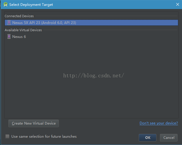 Select Deployment Targ Connected Devices Available Virtual Devices Nexus 6 Create New Virtual Device use same selection for future launches Don't see your device? Ca ncel 