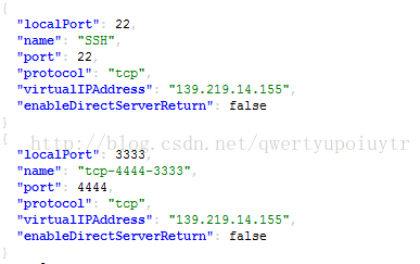 Machine generated alternative text:" localPort" "porti' "protocol" 22 "tcp" "139.219.14.155" "enabIeDirectServerReturn" false " localPort" 3333 "tcp—4444— "porti' 4444 "protocol" ' "tcp" 3333" "139.219.14.155" "enabIeDirectServerReturn" false 