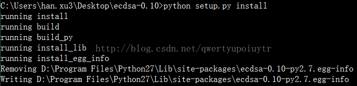 : \Users\han. xu3\Desktop\ecdsa—0. 10>python setup. py install ing install ing build ing build_py ing install _ lib ing install_egg_info emoving D: \Program Files\Python27\Lib\site—packages\ecdsa—0. 10—py2. 7. egg—info riting D: \Program Files\Python27\Lib\site—packages\ecdsa—0. 10—py2. 7. egg—info 