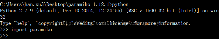 C: \Users\han. xu3\Desktop\paramiko—1. Python 2. 7.9 (default, Dec 10 2014, 32 Type "help", copyright" credits paramiko import 12. or l>python CMSC v. 1500 32 bit (Intel)) on wi license for more information. 