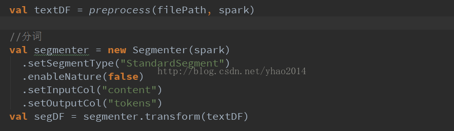 计算机生成了可选文字:vat textDF = preprocess (filepath, spark) / / 分 词 vat §月且!!!§．@孓§丆 = new Segmenter(spark) ． setSegmentType （ " Standa " ） · re (false) · setInputCoI （ " content") · setOutputCoI （ " tokens " ） segmenter ． t r a n s fo r m (textDF) vat segDF 