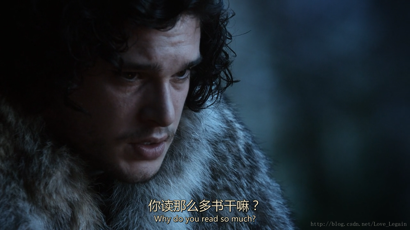 Jon Snow : Why do you read so much?