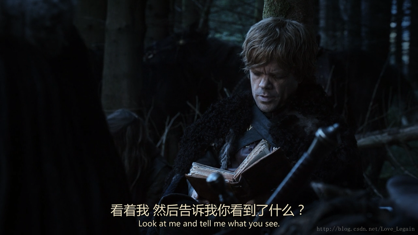 Tyrion Lannister : Look at me and tell me what you see.