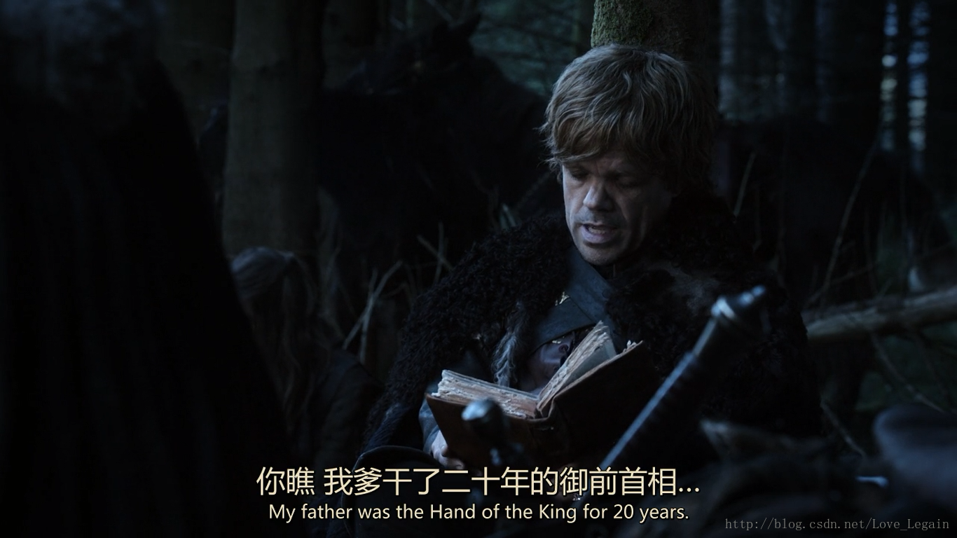Tyrion Lannister : My father was the Hand of the King for 20 years.