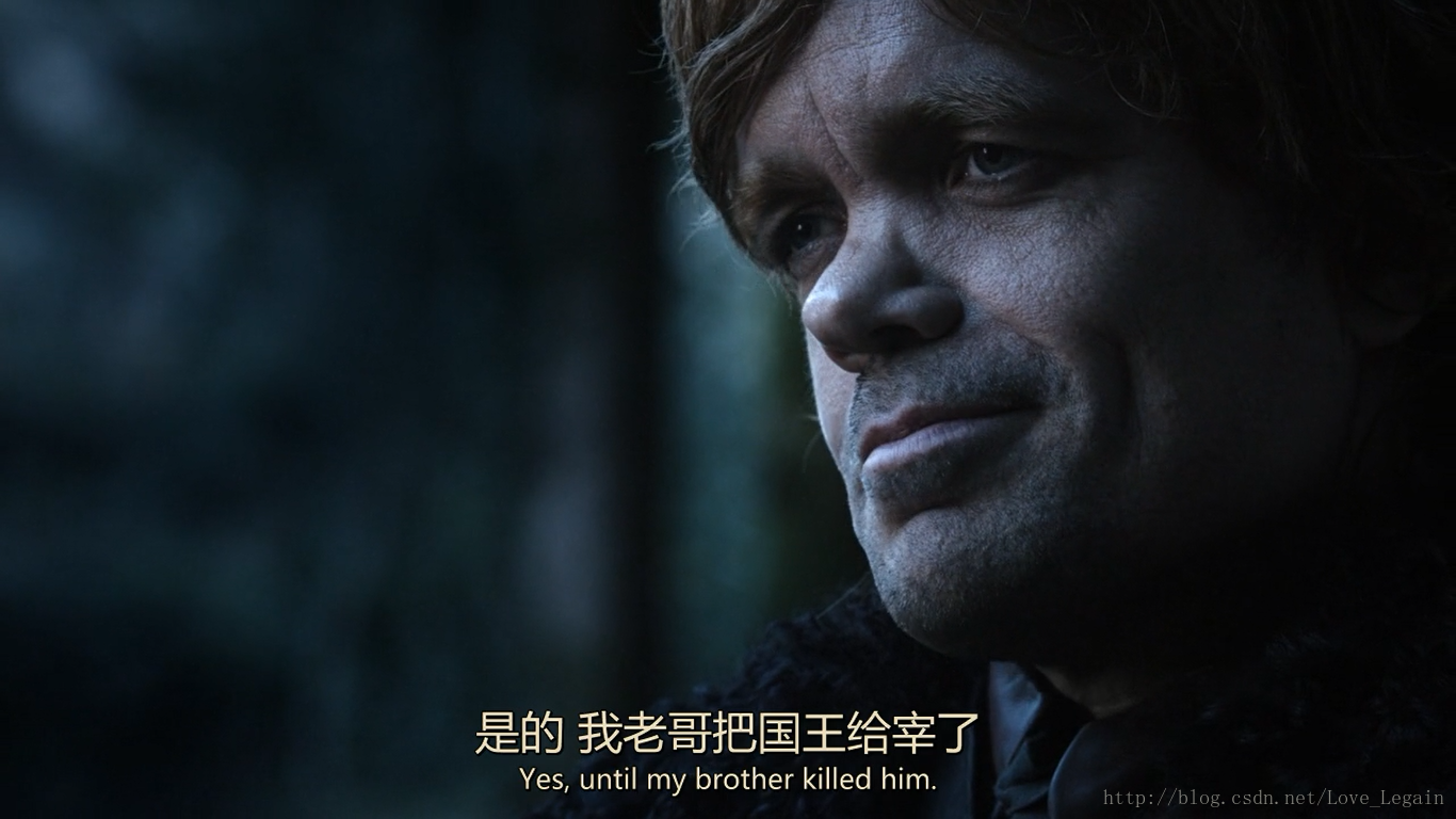 Tyrion Lannister : Yes, until my brother killed him.