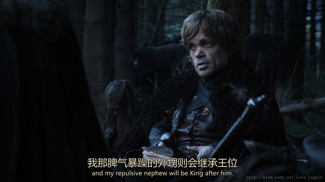 Tyrion Lannister : and my repulsive nephew will be King after him.