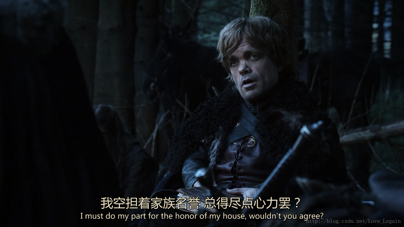 Tyrion Lannister : I must do my part for the honor of my house, wouldn't you agree?