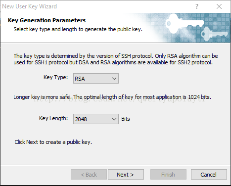New User Key Wizard Key Generation Parameters Select key type and length to generate the public key. The key type determined by the version of SSH protocol. Only RSA algorithm can be used for SSHI protocol but OSA and RSA algorithms are available for SSH2 protocol. Key Type: RSA Longer key is more safe. The optimal éngth ofkey for most application is 1024 bits. Key Length: 2048 Click Next to create a public key. Next > 