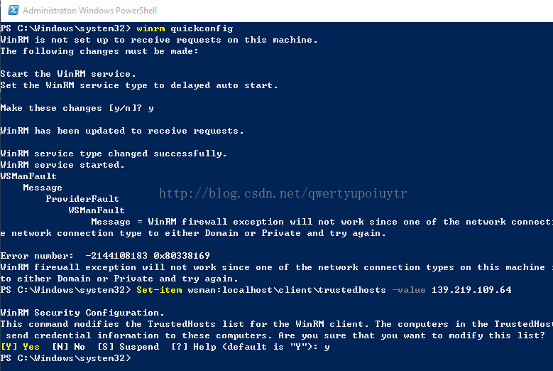Administrator: Windows PowerSheII PS C: Windows Xsystem32> quickconfig UinRM is not set up to receive requests on 139 .219 .109 .64 this machine . The Following changes must be Start the WinRM service. Set the WinRM service type to make these changes [y/n]? y made : delayed auto start . UinRM has been updated to receive requests . WinRM service type changed successfully. WinRM service started. WSmanFau1t Message ProuiderFauIt WSmanFau1t Message — WinRM Firewall exception will not work since e network connection type to either Domain or Private and try again . one the network connect: Error number: -2144108183 5<80338169 WinRM Firewall exception will not work since one OF the network connection to either Domain or Private and try again. PS C: Windows Xsystem32> wsman : —u alue WinRM Security Conf iguration. types on this machine This command modif ies the reustedHosts list For the WinRM client. The computers in the reustedHos1 send credential information to these computers. Are you sure that you want to modify this list? [N] No [S] Suspend Help (default is y PS C: Windows Xsystem32> 