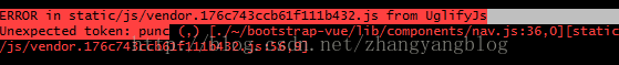 ERROR in static/js/vendor.xxxx.js from UglifyJs Unexpected token: punc webpack打包出错解决