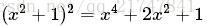 （x2 + 1）2 = x4 + 2x2 + 1（x2