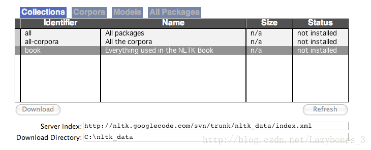 使用nltk.download() 浏览可用的软件包.下载器上Collections 选项卡显示软件包如何被打包分组，选择book 标记所在行，可以获取本书的例子和练习所需的全部数据。