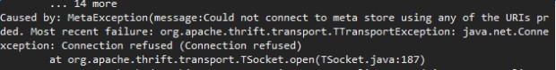 hive  MetaException(messageCould not connect to meta store using any of the URIs provi