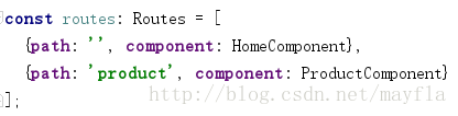 const routes: Routes [path: component: HomeComponent] , (path: product' , ProductComponent] component :