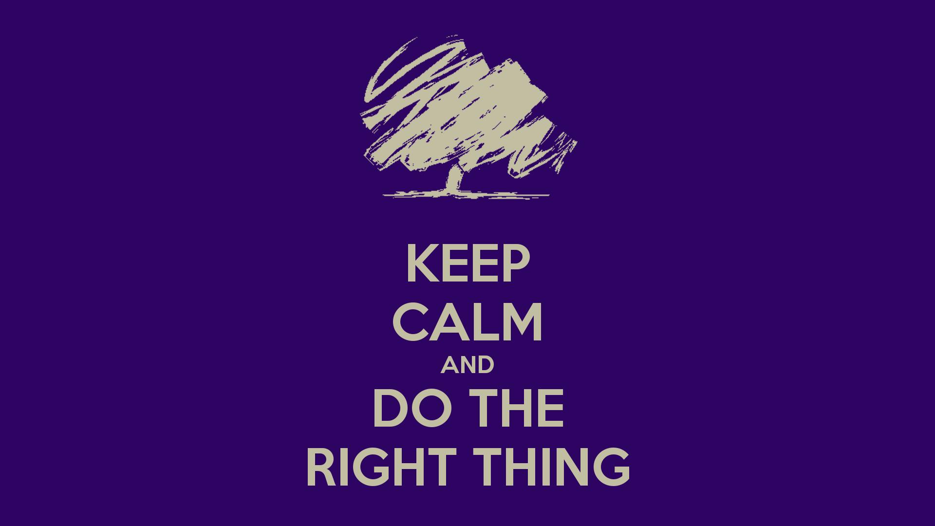 Keep doing. Do the right things плакат. Keep Calm and read the Bible. Do the right thing poster. Do the right thing лозунг компании.