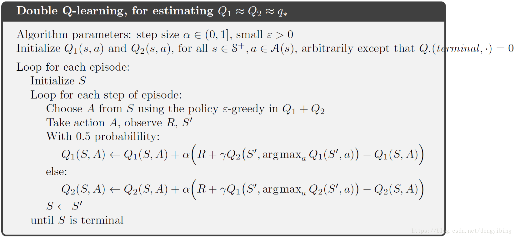 Double Q-learning, for estimating Q_1 \approx Q_2 \approx q_*